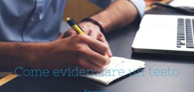 5 modi per evidenziare un testo nei tuoi post